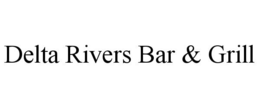 DELTA RIVERS BAR & GRILL