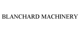 BLANCHARD MACHINERY