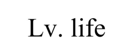 LV. LIFE