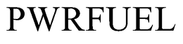 PWRFUEL