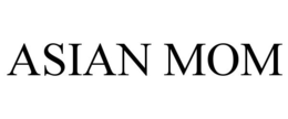 ASIAN MOM