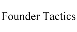 FOUNDER TACTICS