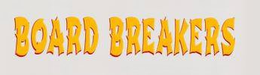 BOARD BREAKERS
