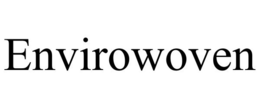 ENVIROWOVEN