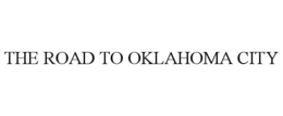 THE ROAD TO OKLAHOMA CITY