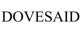 DOVESAID