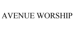 AVENUE WORSHIP