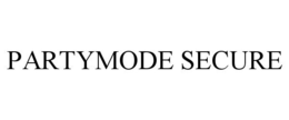 PARTYMODE SECURE