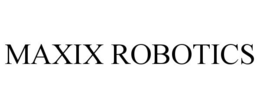 MAXIX ROBOTICS