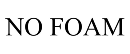 NO FOAM