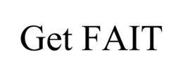 GET FAIT