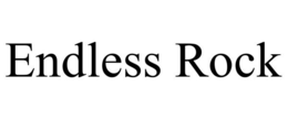 ENDLESS ROCK