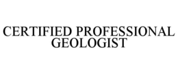CERTIFIED PROFESSIONAL GEOLOGIST