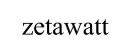 ZETAWATT