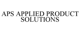 APS APPLIED PRODUCT SOLUTIONS