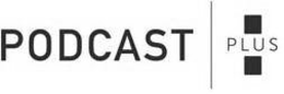 PODCAST PLUS