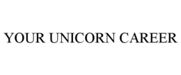 YOUR UNICORN CAREER