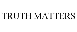 TRUTH MATTERS