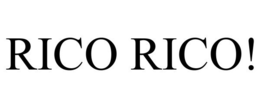 RICO RICO!