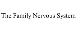THE FAMILY NERVOUS SYSTEM