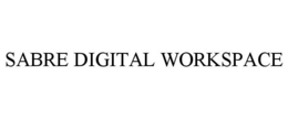SABRE DIGITAL WORKSPACE
