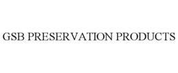 GSB PRESERVATION PRODUCTS