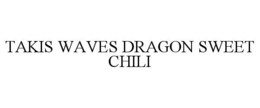 TAKIS WAVES DRAGON SWEET CHILI