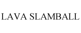 LAVA SLAMBALL