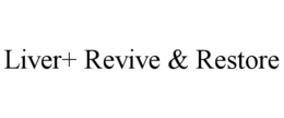 LIVER+ REVIVE & RESTORE