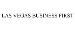 LAS VEGAS BUSINESS FIRST