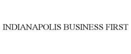 INDIANAPOLIS BUSINESS FIRST