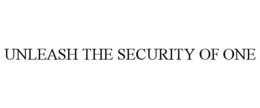 UNLEASH THE SECURITY OF ONE