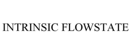 INTRINSIC FLOWSTATE