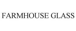 FARMHOUSE GLASS