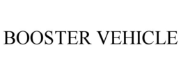 BOOSTER VEHICLE