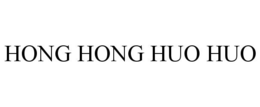 HONG HONG HUO HUO