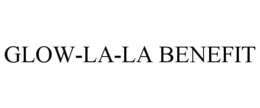 GLOW-LA-LA BENEFIT
