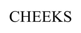 CHEEKS