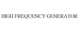 HIGH FREQUENCY GENERATOR