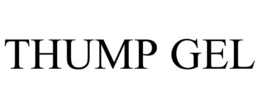 THUMP GEL