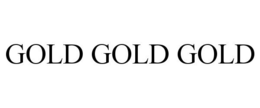 GOLD GOLD GOLD
