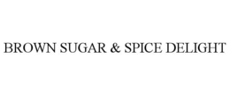 BROWN SUGAR & SPICE DELIGHT
