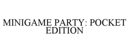 MINIGAME PARTY: POCKET EDITION