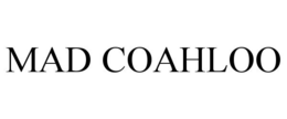 MAD COAHLOO