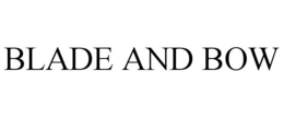 BLADE AND BOW