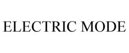 ELECTRIC MODE