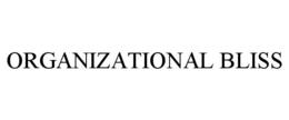 ORGANIZATIONAL BLISS