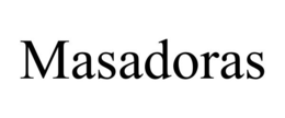 MASADORAS