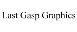 LAST GASP GRAPHICS