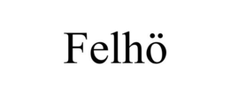 FELHÖ